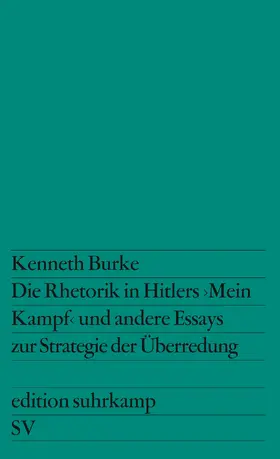 Burke |  Die Rhetorik in Hitlers »Mein Kampf« und andere Essays zur Strategie der Überredung | Buch |  Sack Fachmedien