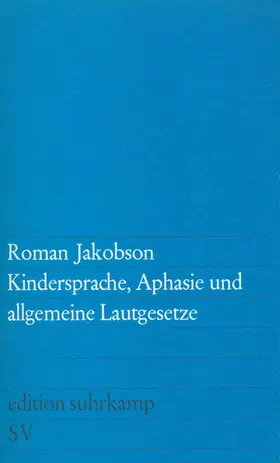 Jakobson |  Kindersprache, Aphasie und allgemeine Lautgesetze | Buch |  Sack Fachmedien