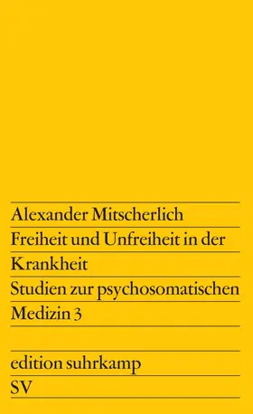 Mitscherlich |  Freiheit und Unfreiheit in der Krankheit | Buch |  Sack Fachmedien