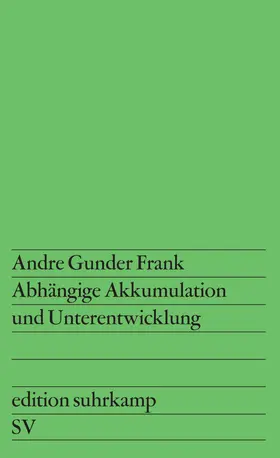Frank |  Abhängige Akkumulation und Unterentwicklung | Buch |  Sack Fachmedien