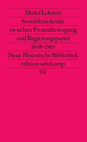 Lehnert / Wehler |  Sozialdemokratie zwischen Protestbewegung und Regierungspartei 1848 bis 1983 | Buch |  Sack Fachmedien