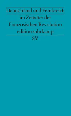 Ullmann / Berding / François |  Deutschland und Frankreich im Zeitalter der Französischen Revolution | Buch |  Sack Fachmedien