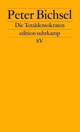 Bichsel |  Die Totaldemokraten | Buch |  Sack Fachmedien