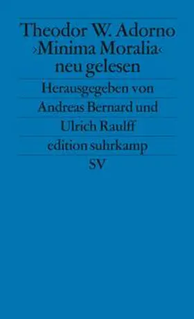 Bernard / Raulff / Adorno |  ' Minima Moralia' neu gelesen | Buch |  Sack Fachmedien