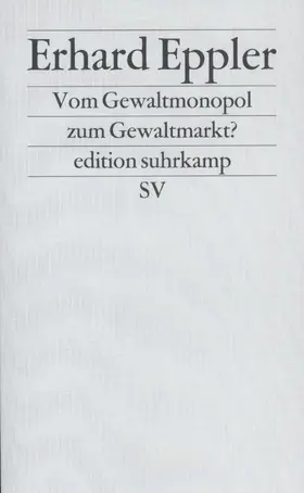 Eppler |  Vom Gewaltmonopol zum Gewaltmarkt? | Buch |  Sack Fachmedien