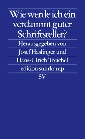Haslinger / Treichel |  Wie werde ich ein verdammt guter Schriftsteller? | Buch |  Sack Fachmedien