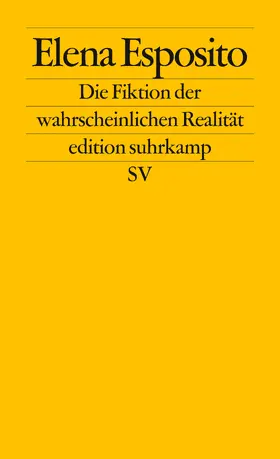 Esposito |  Die Fiktion der wahrscheinlichen Realität | Buch |  Sack Fachmedien