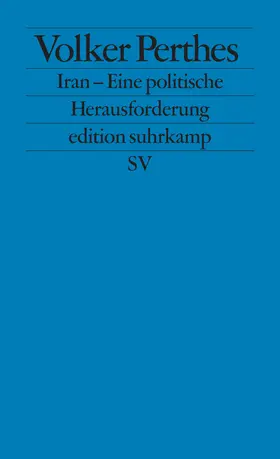 Perthes |  Iran - Eine politische Herausforderung | Buch |  Sack Fachmedien