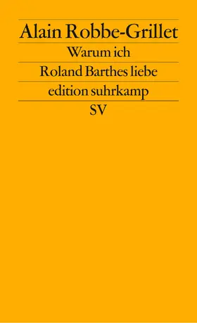 Robbe-Grillet / Corpet |  Warum ich Roland Barthes liebe | Buch |  Sack Fachmedien