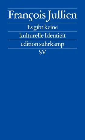 Jullien |  Es gibt keine kulturelle Identität | Buch |  Sack Fachmedien