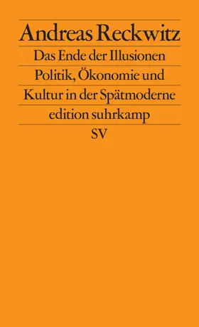 Reckwitz |  Das Ende der Illusionen | Buch |  Sack Fachmedien