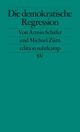 Schäfer / Zürn |  Die demokratische Regression | Buch |  Sack Fachmedien