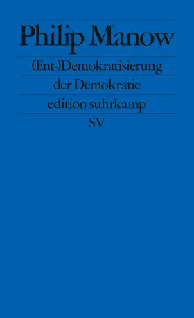 Manow |  (Ent-)Demokratisierung der Demokratie | Buch |  Sack Fachmedien