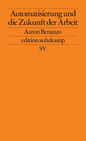 Benanav |  Automatisierung und die Zukunft der Arbeit | Buch |  Sack Fachmedien