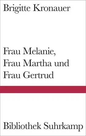 Kronauer |  Frau Melanie, Frau Martha und Frau Gertrud | Buch |  Sack Fachmedien