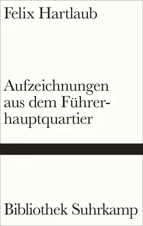Hartlaub / Ewenz / Weichelt |  Aufzeichnungen aus dem Führerhauptquartier | Buch |  Sack Fachmedien