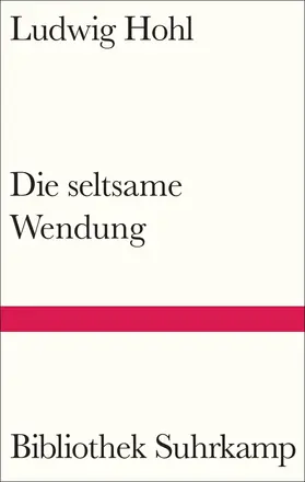 Hohl / Wieland | Die seltsame Wendung | Buch | 978-3-518-22550-9 | sack.de
