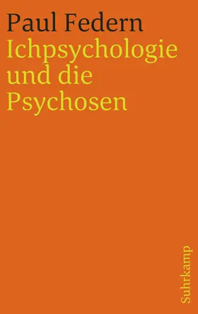 Federn |  Ichpsychologie und die Psychosen | Buch |  Sack Fachmedien
