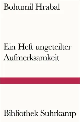 Hrabal |  Ein Heft ungeteilter Aufmerksamkeit | Buch |  Sack Fachmedien
