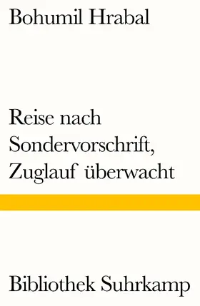 Hrabal |  Reise nach Sondervorschrift, Zuglauf überwacht | Buch |  Sack Fachmedien