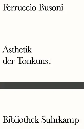 Busoni |  Entwurf einer neuen Ästhetik der Tonkunst | Buch |  Sack Fachmedien