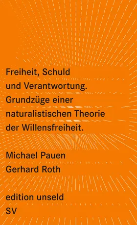 Pauen / Roth |  Freiheit, Schuld und Verantwortung | Buch |  Sack Fachmedien