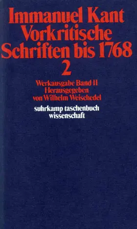 Weischedel / Kant |  Vorkritische Schriften bis 1768 II | Buch |  Sack Fachmedien