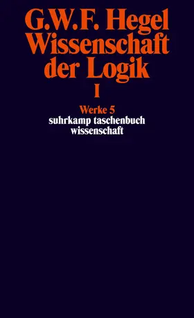 Hegel |  Wissenschaft der Logik I. Erster Teil. Die objektive Logik. Erstes Buch | Buch |  Sack Fachmedien