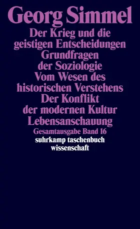 Fitzti / Simmel / Rammstedt |  Der Krieg und die geistigen Entscheidungen. Grundfragen der Soziologie. Vom Wesen des historischen Verstehens. Der Konflikt der modernen Kultur. Lebensanschauung | Buch |  Sack Fachmedien