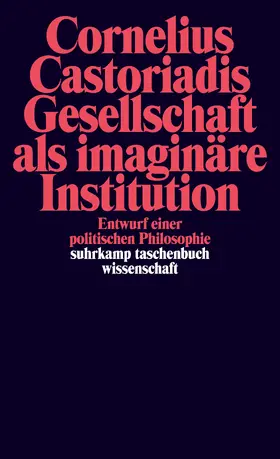 Castoriadis |  Gesellschaft als imaginäre Institution | Buch |  Sack Fachmedien