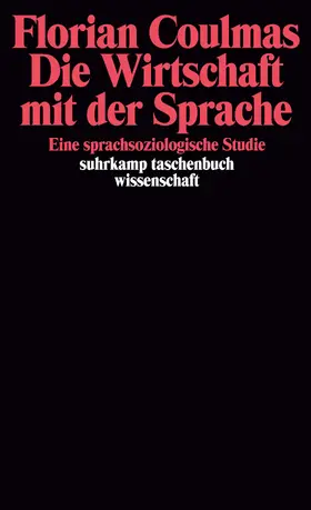 Coulmas |  Die Wirtschaft mit der Sprache | Buch |  Sack Fachmedien