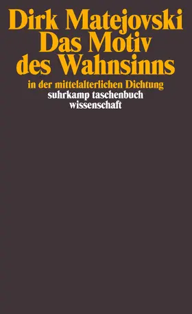 Matejovski |  Das Motiv des Wahnsinns in der mittelalterlichen Dichtung | Buch |  Sack Fachmedien