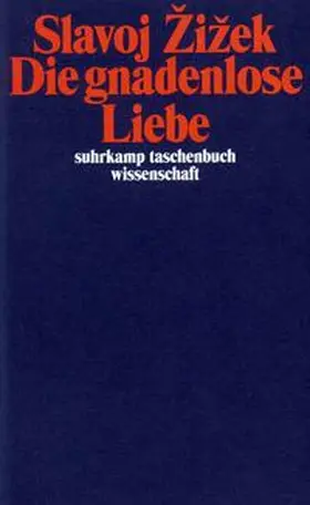 Zizek / Žižek |  Die gnadenlose Liebe | Buch |  Sack Fachmedien