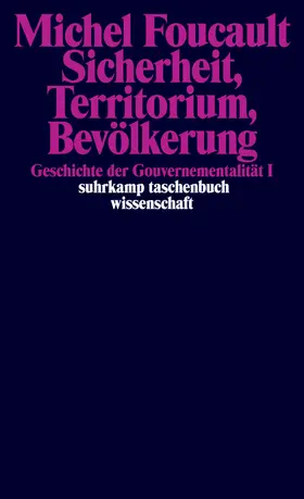 Foucault / Sennelart / Senellart |  Geschichte der Gouvernementalität 1: Sicherheit, Territorium, Bevölkerung | Buch |  Sack Fachmedien