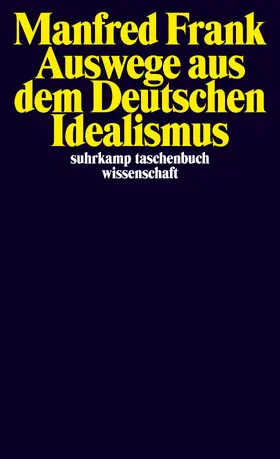 Frank |  Auswege aus dem Deutschen Idealismus | Buch |  Sack Fachmedien