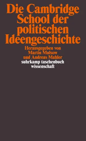 Mulsow / Mahler |  Die Cambridge School der politischen Ideengeschichte | Buch |  Sack Fachmedien