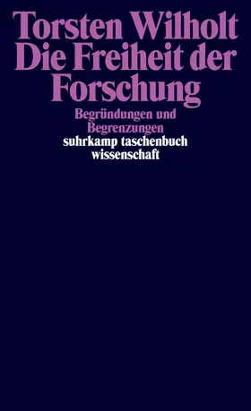 Wilholt |  Die Freiheit der Forschung | Buch |  Sack Fachmedien