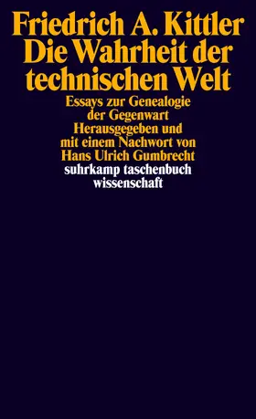 Kittler / Gumbrecht |  Die Wahrheit der technischen Welt | Buch |  Sack Fachmedien