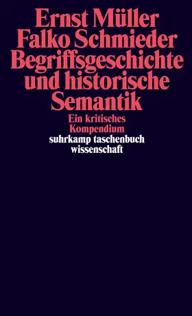 Müller / Schmieder | Begriffsgeschichte und historische Semantik | Buch | 978-3-518-29717-9 | sack.de