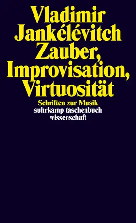 Jankélévitch / Vejvar |  Zauber, Improvisation, Virtuosität | Buch |  Sack Fachmedien