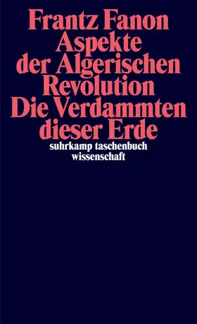 Fanon |  Aspekte der Algerischen Revolution / Die Verdammten dieser Erde | Buch |  Sack Fachmedien