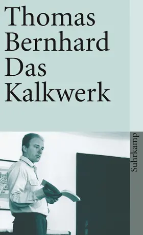 Bernhard | Das Kalkwerk | Buch | 978-3-518-36628-8 | www2.sack.de