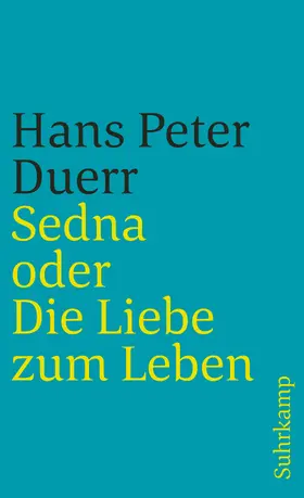 Duerr |  Sedna oder Die Liebe zum Leben | Buch |  Sack Fachmedien