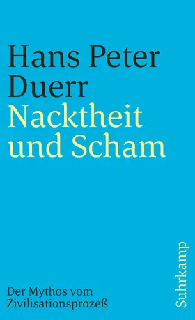 Duerr |  Der Mythos vom Zivilisationsprozeß 1. Nacktheit und Scham | Buch |  Sack Fachmedien