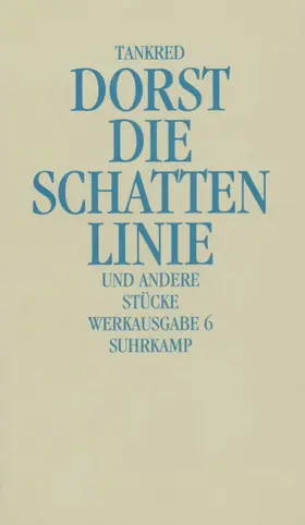 Dorst |  Werkausgabe 6. Die Schattenlinie und andere Stücke | Buch |  Sack Fachmedien