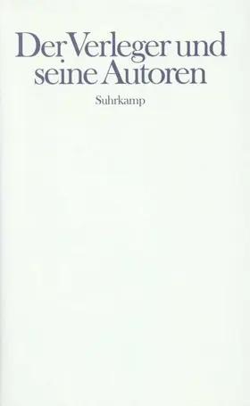 Suhrkamp Verlag | Der Verleger und seine Autoren | Buch | 978-3-518-40771-4 | sack.de