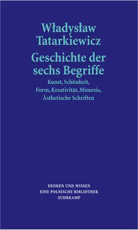Tatarkiewicz |  Geschichte der sechs Begriffe | Buch |  Sack Fachmedien