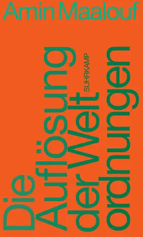 Maalouf |  Die Auflösung der Weltordnungen | Buch |  Sack Fachmedien