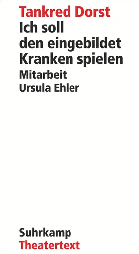 Dorst |  Ich soll den eingebildet Kranken spielen | Buch |  Sack Fachmedien