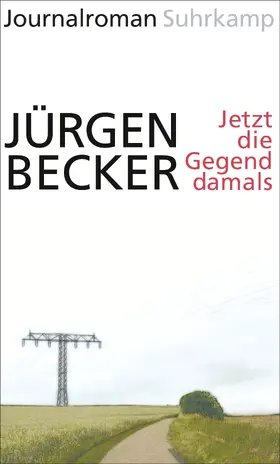 Becker | Jetzt die Gegend damals | Buch | 978-3-518-42488-9 | sack.de